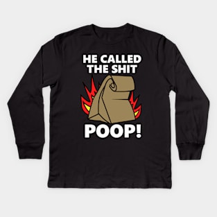 He Called It Poop Kids Long Sleeve T-Shirt